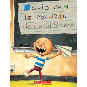 David Va a la Escuela (David Goes to School) -- David Shannon